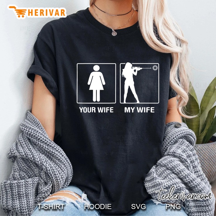 Your Wife My Wife Shooting Hunter Proud Tshirt Ladies Tee