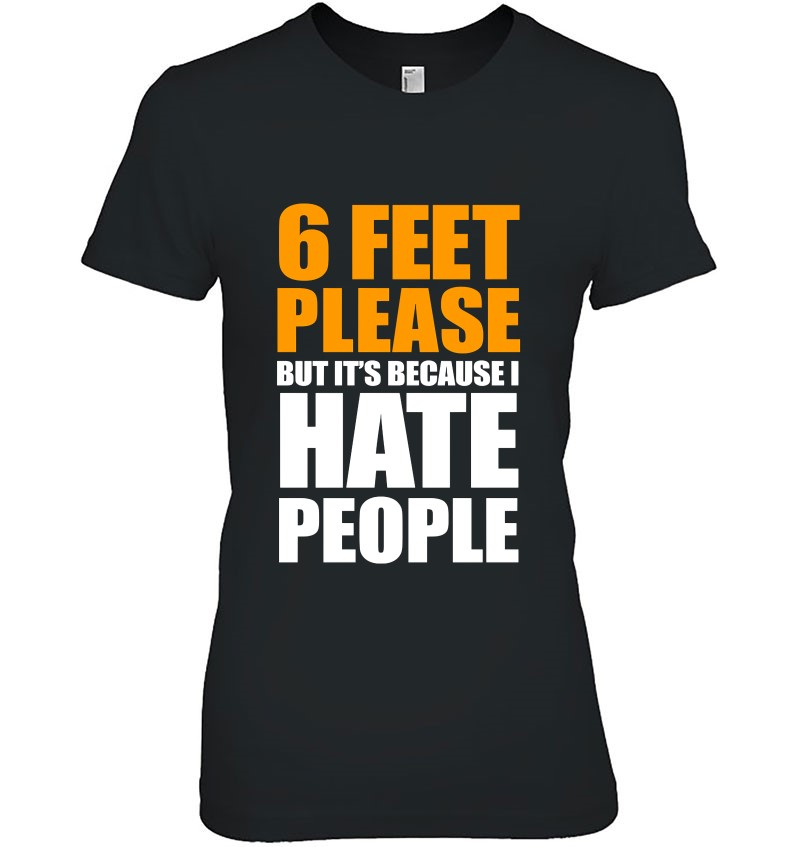 I Hate People, 6 Feet, Funny Social Distance Sweatshirt