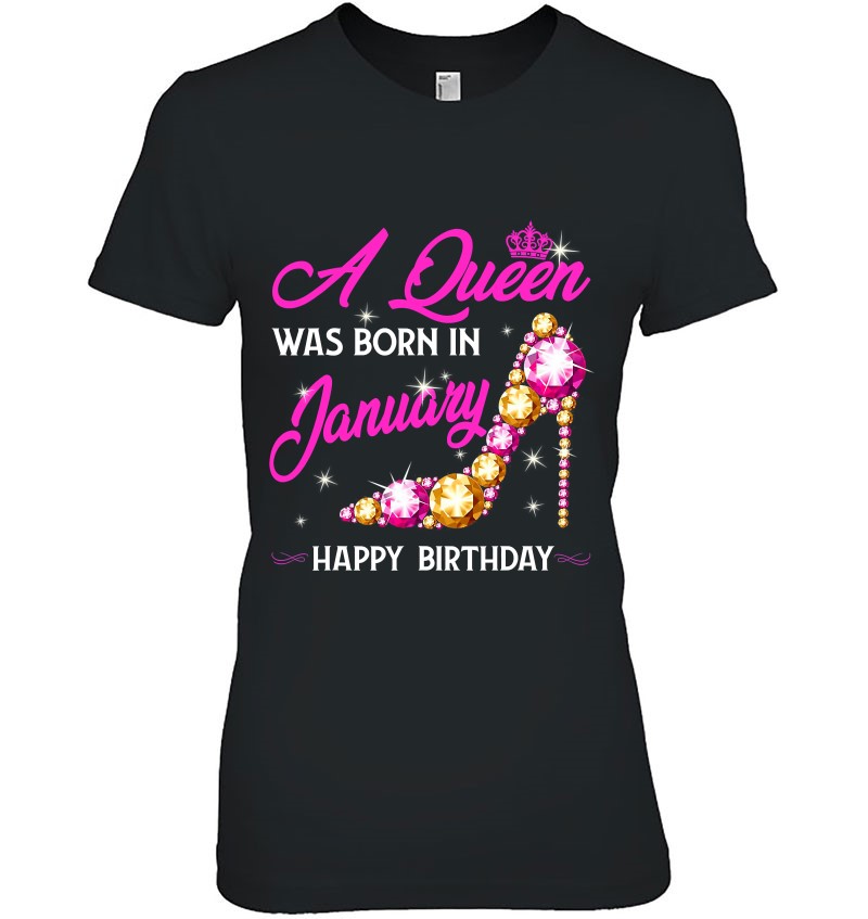 A Queen Was Born In January Ladies Tee