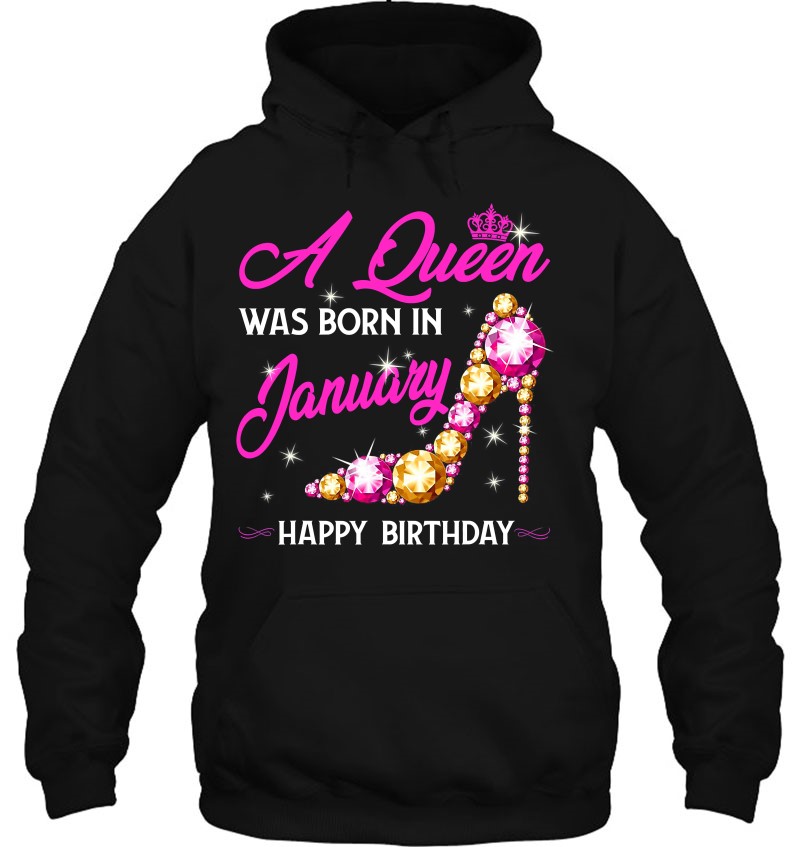 A Queen Was Born In January Hoodie