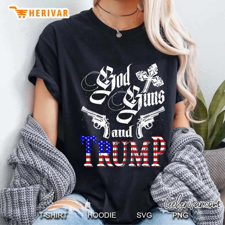 God Guns And Trump Shirt 2Nd Amendment Gift Trump 45 Ver2 Ladies Tee