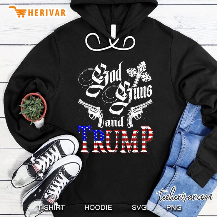 God Guns And Trump Shirt 2Nd Amendment Gift Trump 45 Ver2 Hoodie