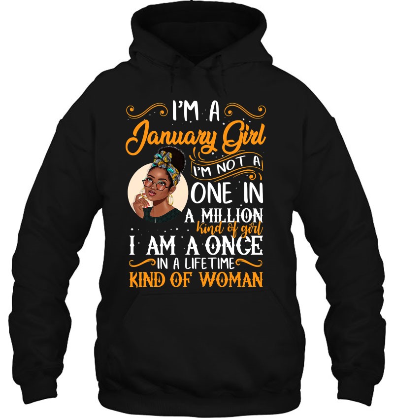 As A January Girl I Am The Kind of Woman Women Sweatshirt tee 