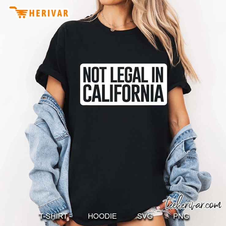 Not Legal In California - Funny Ak-47 And Ar-15 Gun Ladies Tee