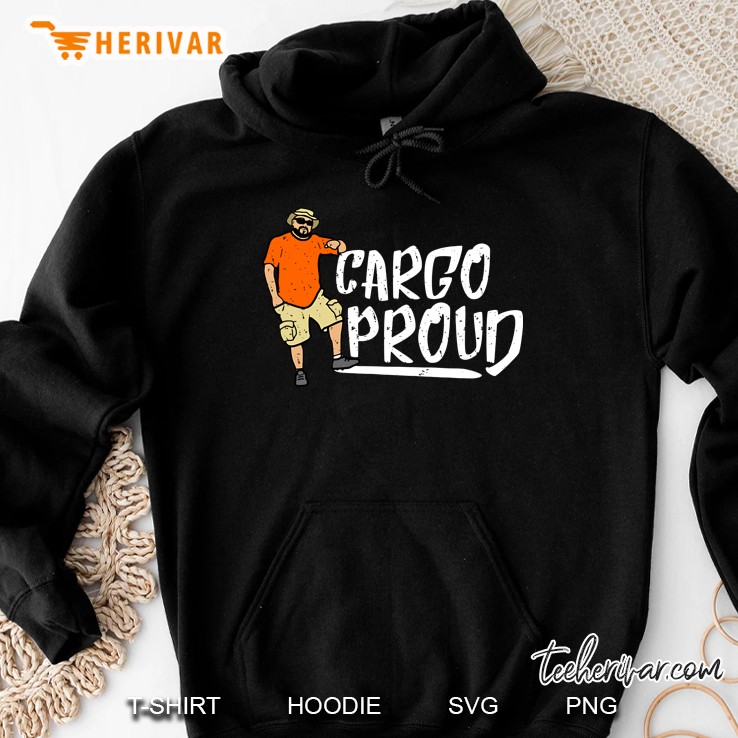 Cargo Proud For Men Who Love Cargo Shorts Hoodie