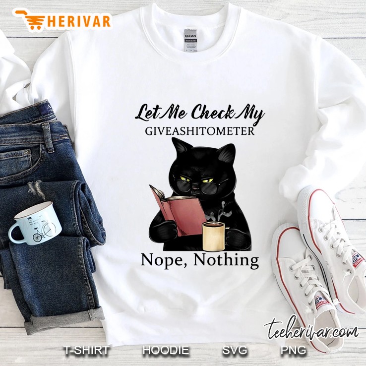 Let Me Check My Giveashitometer Nope Nothing Black Cat Reading Book Sweatshirt