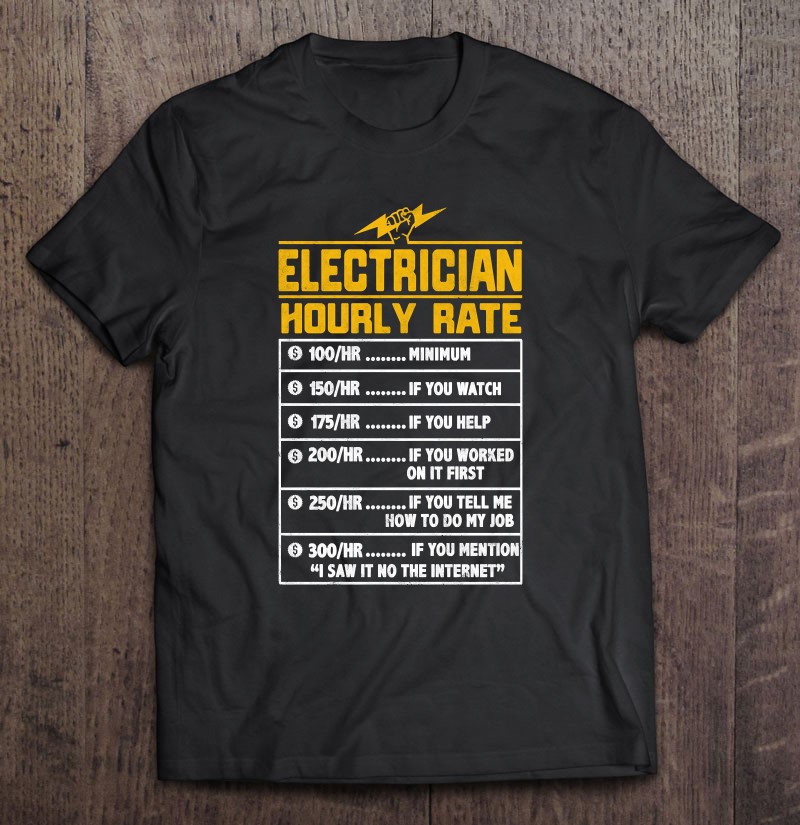 Funny Electrician Hourly Rates Lineman Gift for Electricians Unisex T-Shirt