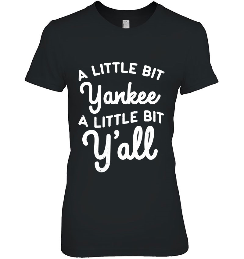 Funny Graphic Tee, A Little Bit Yankee A Little Bit Y'all