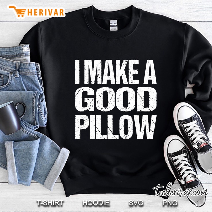 Funny Fat Guy Retro I Make A Good Pillow Fluffy Sweatshirt