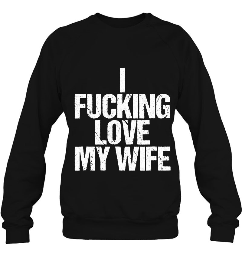 I Fucking Love My Wife
