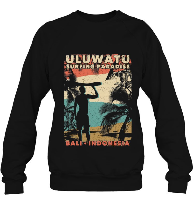 Surfing Paradise Uluwatu Indonesia Sweatshirt