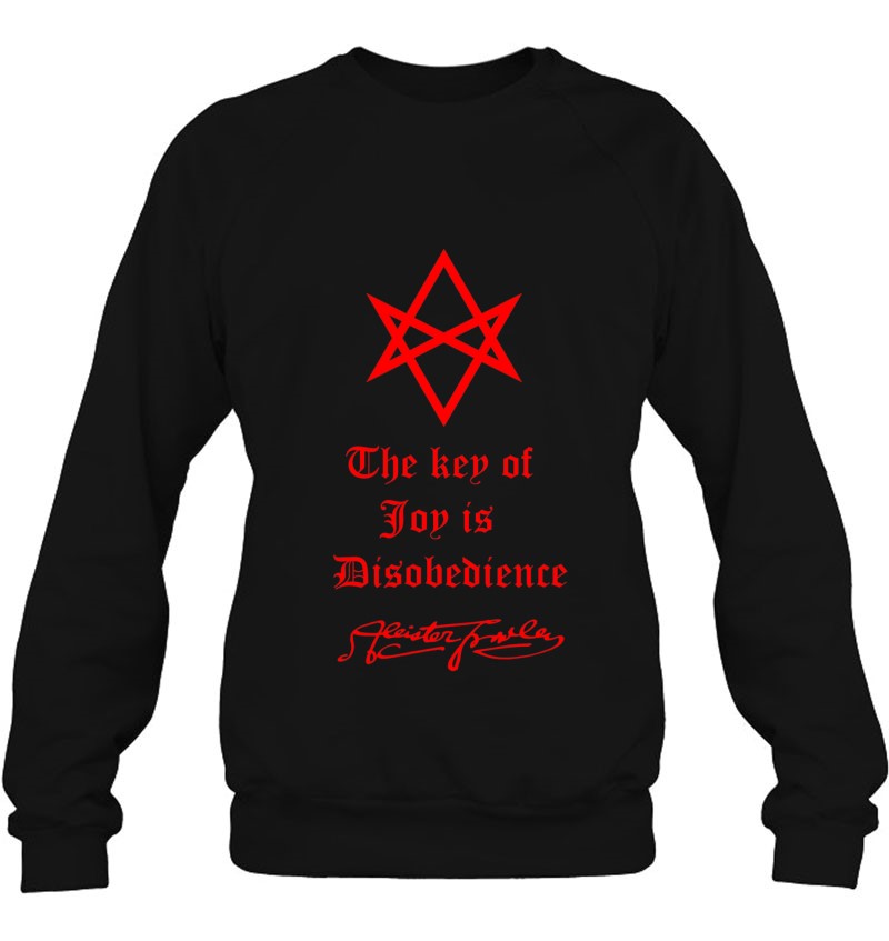 Thelema Key Of Joy Is Disobedience Crowley Quote - Esoteric Sweatshirt