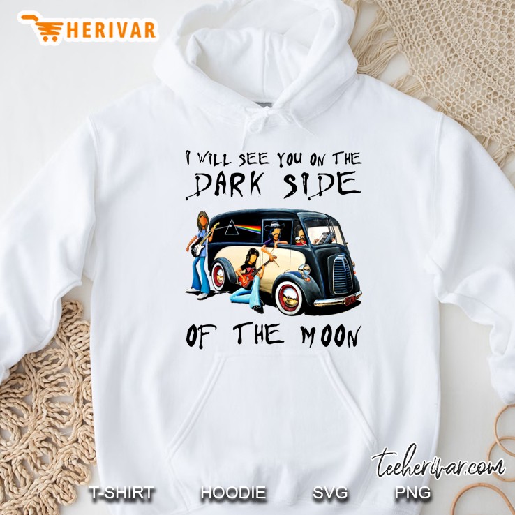I Will See You On The Dark Side Of The Moon Pink Floyd Hippie Van Hoodie