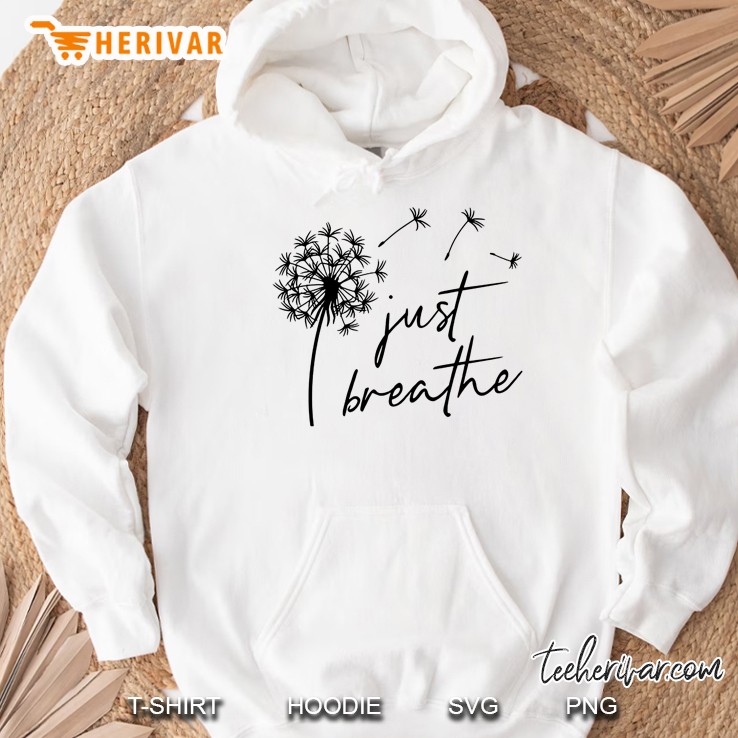 Just Breathe Dandelion Flower Inspirational Quotes Family Hoodie