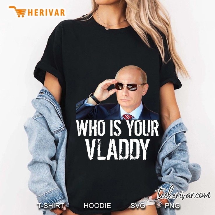 Who Is Your Vladdy I Funny Russian Vladimir Putin Ladies Tee