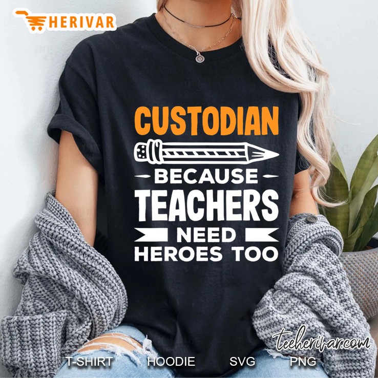 Custodian Because Teachers Need Heroes Too Funny Custodians Ladies Tee