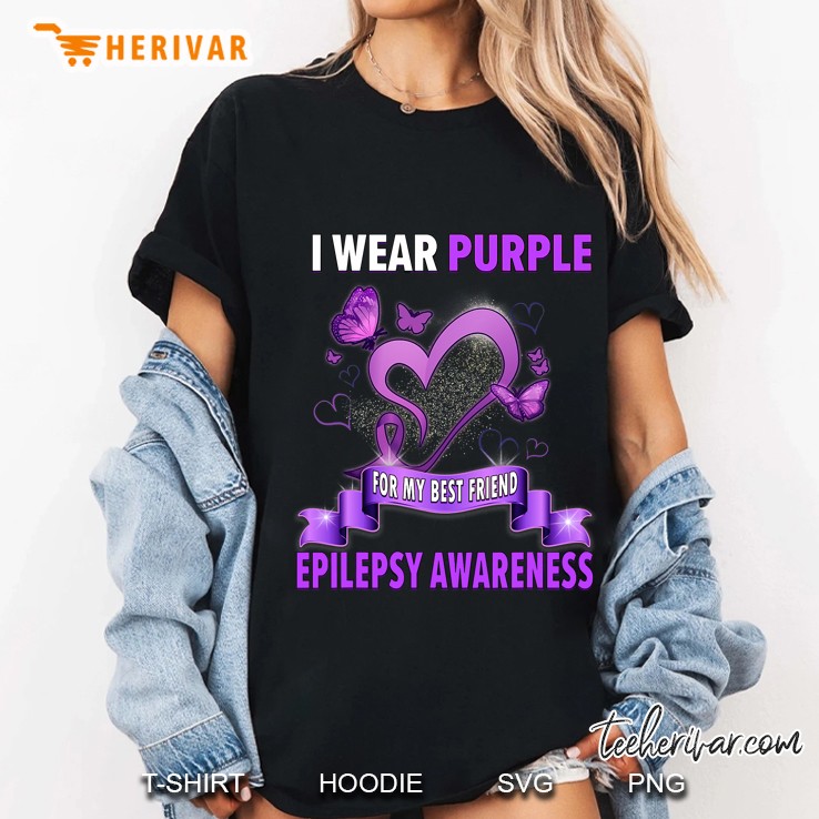 Epilepsy Awareness Shirts I Wear Purple For My Best Friend Ladies Tee