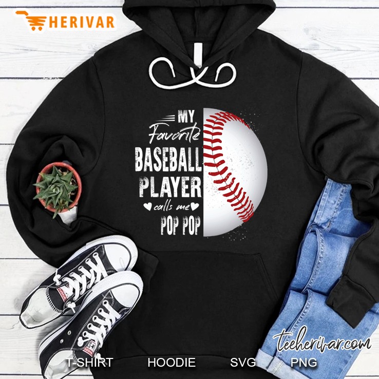 My Favorite Baseball Player Calls Me Pop Pop Hoodie