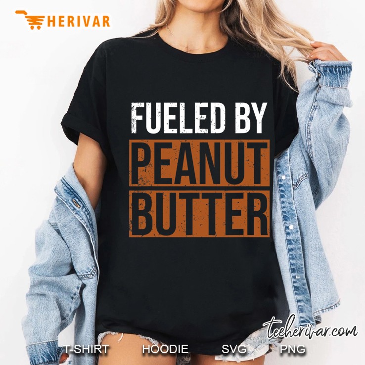 Fueled By Peanut Butter Peanut Butter Lover Ladies Tee