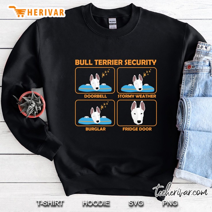 Funny Bull Terrier Bull Terrier Security Sweatshirt
