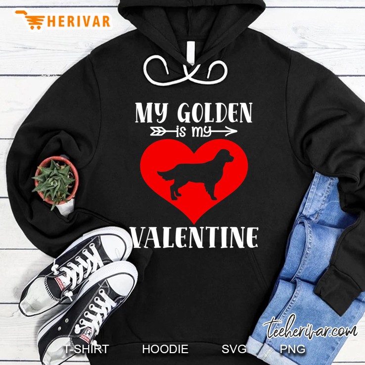 My Dog Is My Valentine Golden Puppy Valentines Day Hoodie