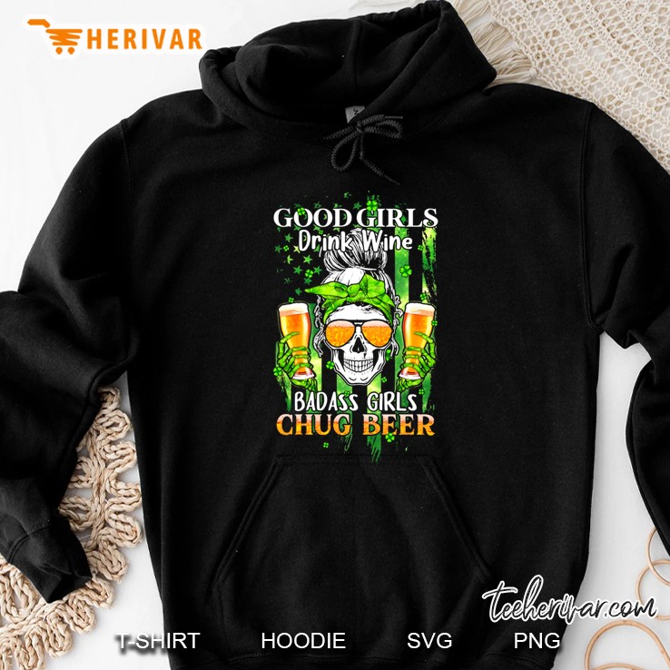 Good Girls Drink Wine Badass Girls Chug Beer Lady Skull Shamrock American Flag Patrick