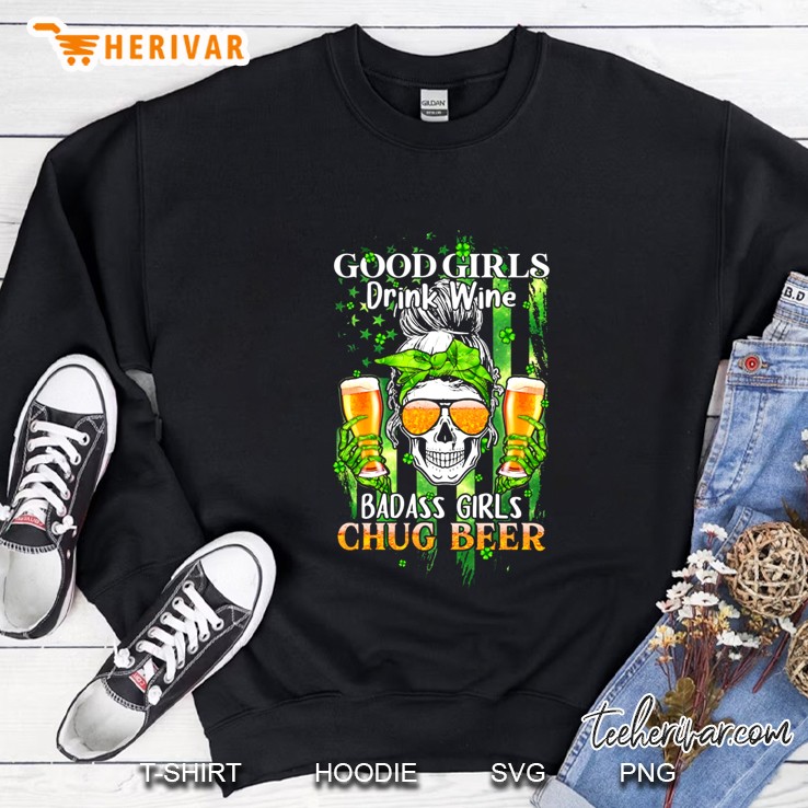 Good Girls Drink Wine Badass Girls Chug Beer Lady Skull Shamrock American Flag Patrick