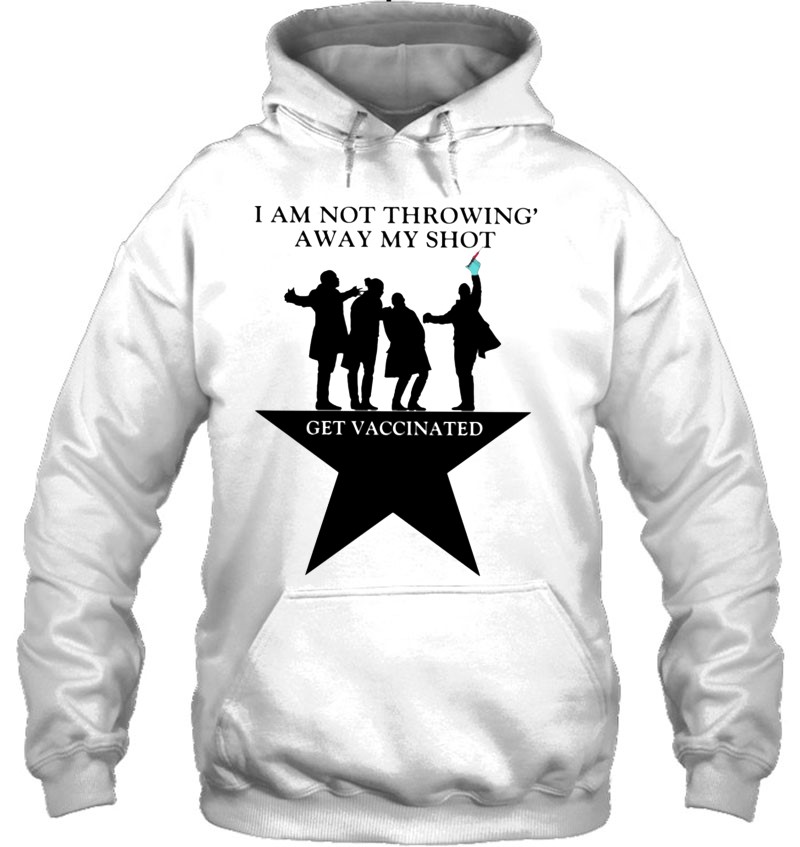 I Am Not Throwing Away My Shot Get Vaccinated Hamilton Parody Covid-19 Vaccination Mugs