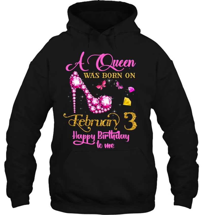 A Queen Was Born On February 3, 3Rd February Birthday Gift T Shirts, Hoodies, Sweatshirts & Merch