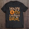 Valentine's Day - You're My Everything Bagel - Pun Baking Tee