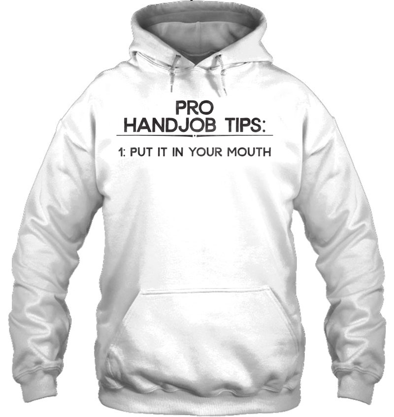 Good-Handjob-Tip-Put-It-In-Your-Mouth-Funny-Pickup-Line-Joke-Party-T-Shirt 