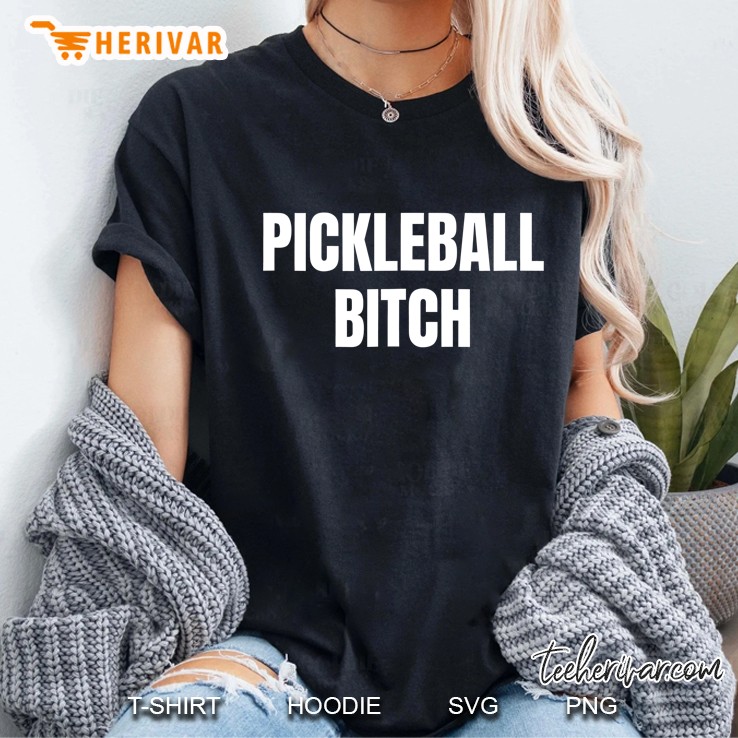 Funny Pickleball Bitch Shirt Perfect Gift For Team Members Ladies Tee