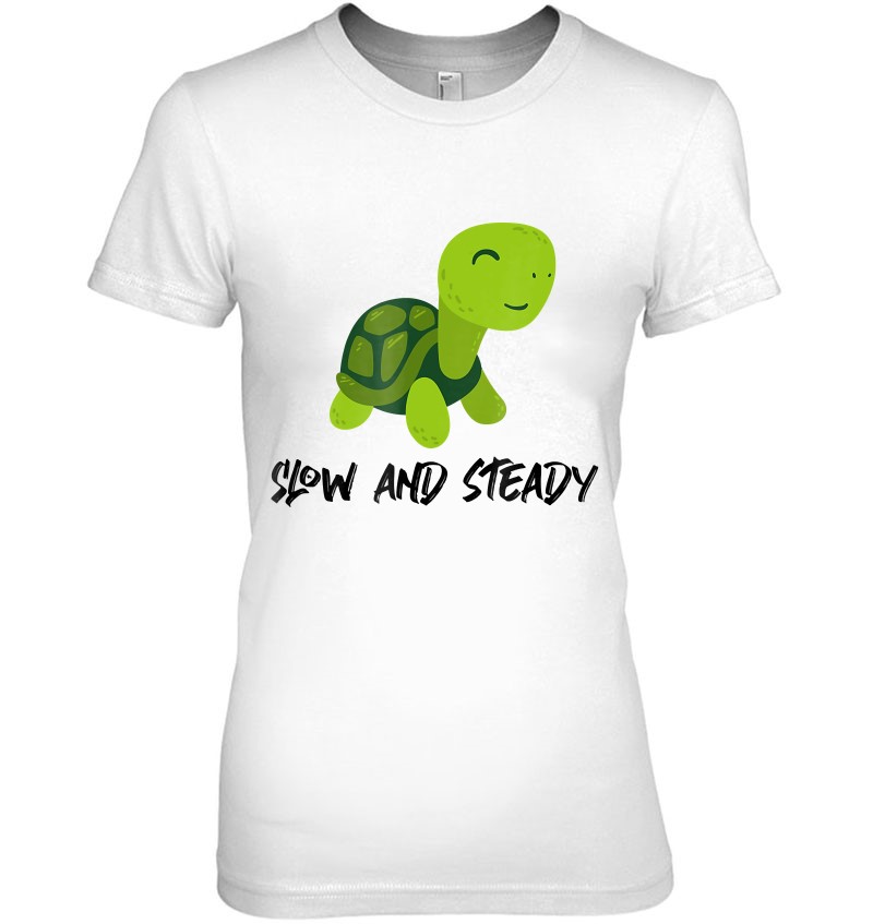Cute Turtle Slow And Steady Tshirt T-Shirts, Hoodies, Sweatshirts & PNG ...