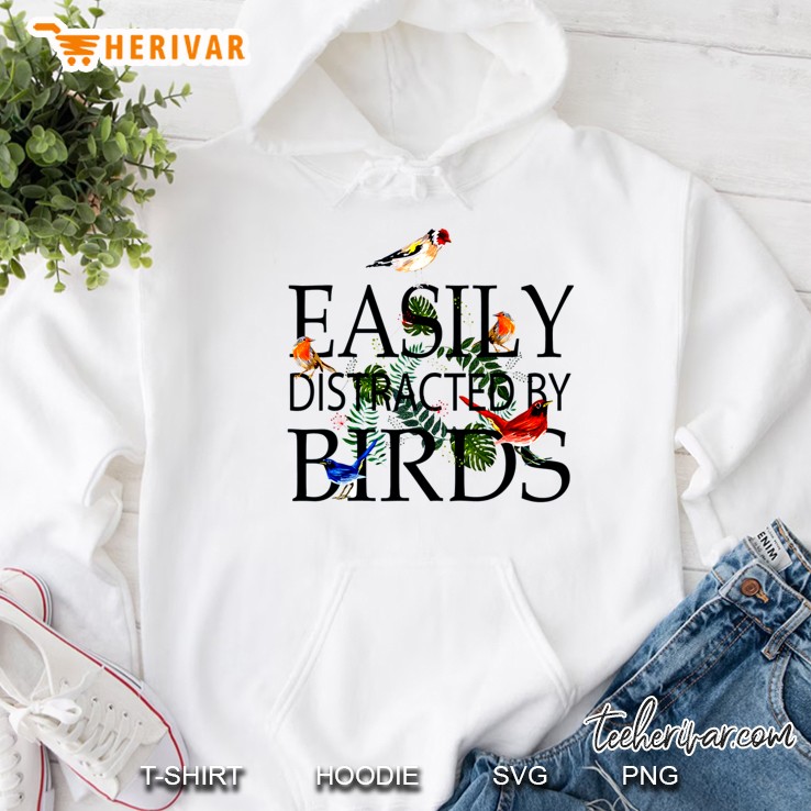 Easily Distracted By Birds - Bird Lovers Gift Hoodie