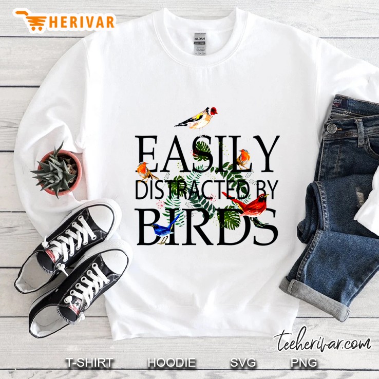 Easily Distracted By Birds - Bird Lovers Gift Sweatshirt