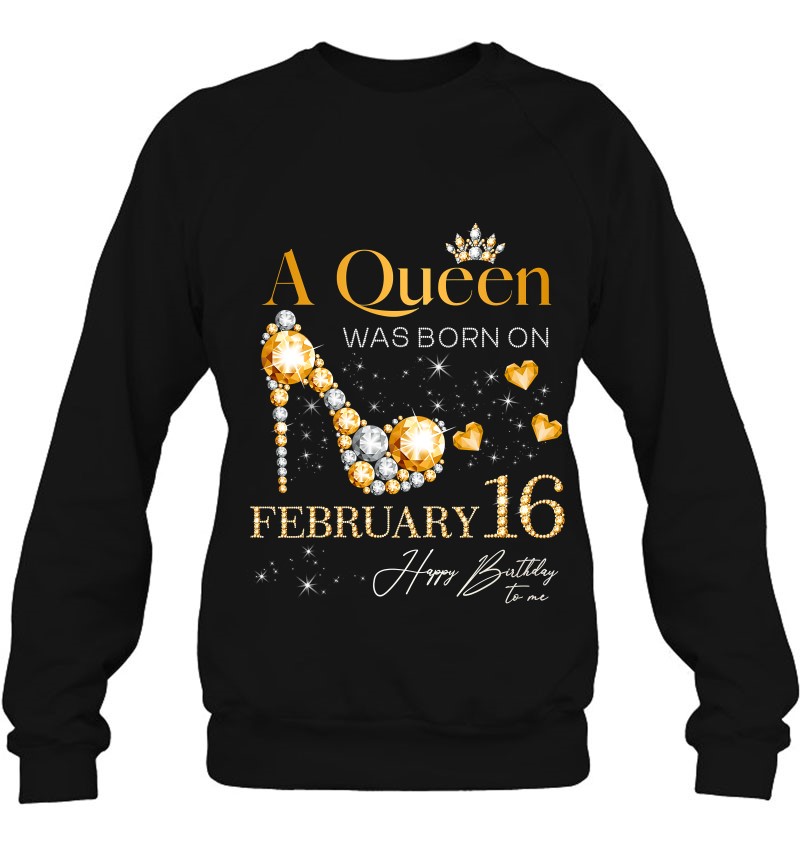 A Queen Was Born On February 16, 16Th February Birthday T Shirts, Hoodies, Sweatshirts & | TeeHerivar