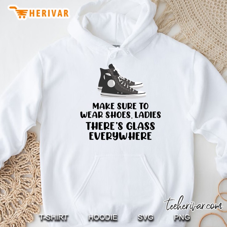 Make Sure To Wear Shoes Glass Everywhere Kamala Harris Meme Hoodie