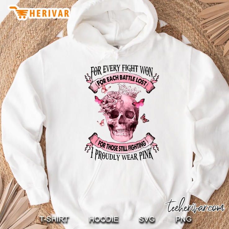 Breast Cancer Awareness For Every Fight Won For Each Battle Lost For Those Still Fighting I Proudly Wear Pink Skull Butterfly Hoodie