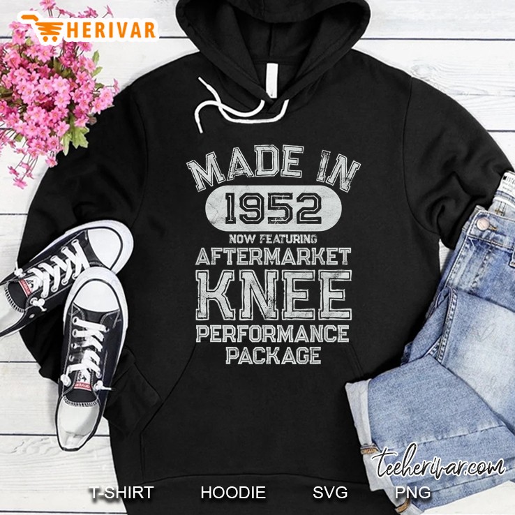 Knee Replacement Gift For Men Born In 1952 Funny Gift Hoodie
