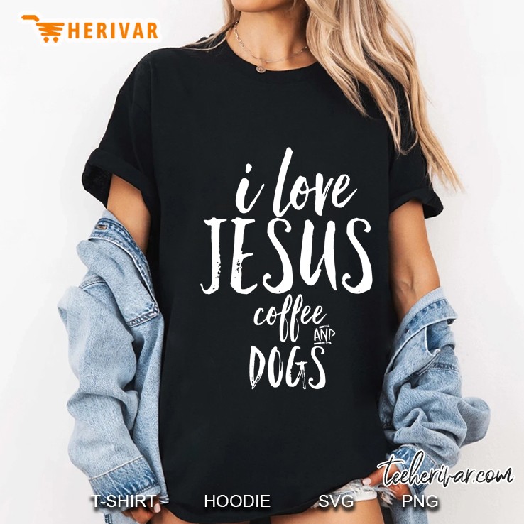 I Love Jesus Coffee And Dogs Christian Pet Women