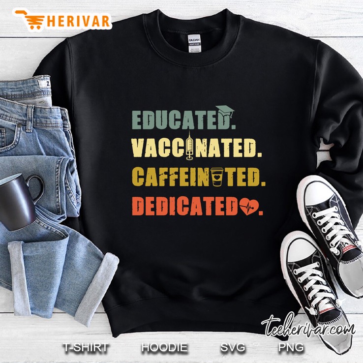 Nurse Educated Vaccinated Caffeinated Dedicated Funny Retro Vintage Sweatshirt