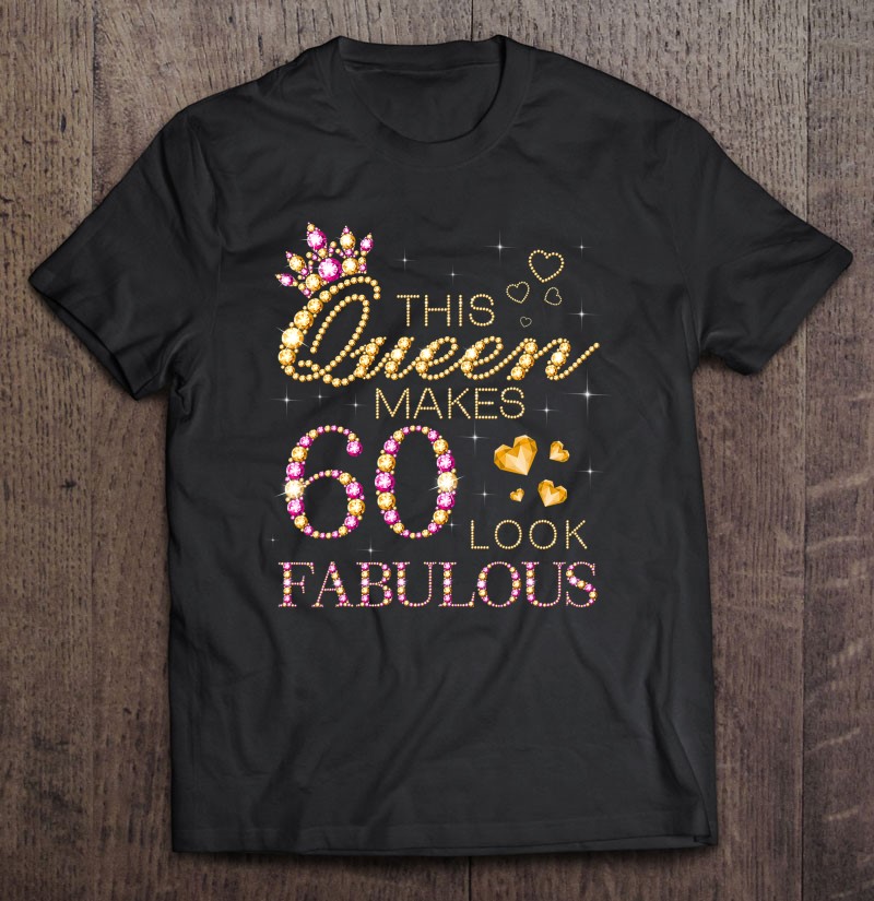 This Queen Makes 60 Look Fabulous 60Th Birthday Queen B-Day