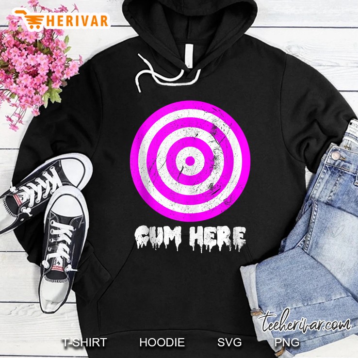 Cum Shot Target Dirty Funny Bdsm Kinky Gift For Men Or Women Hoodie