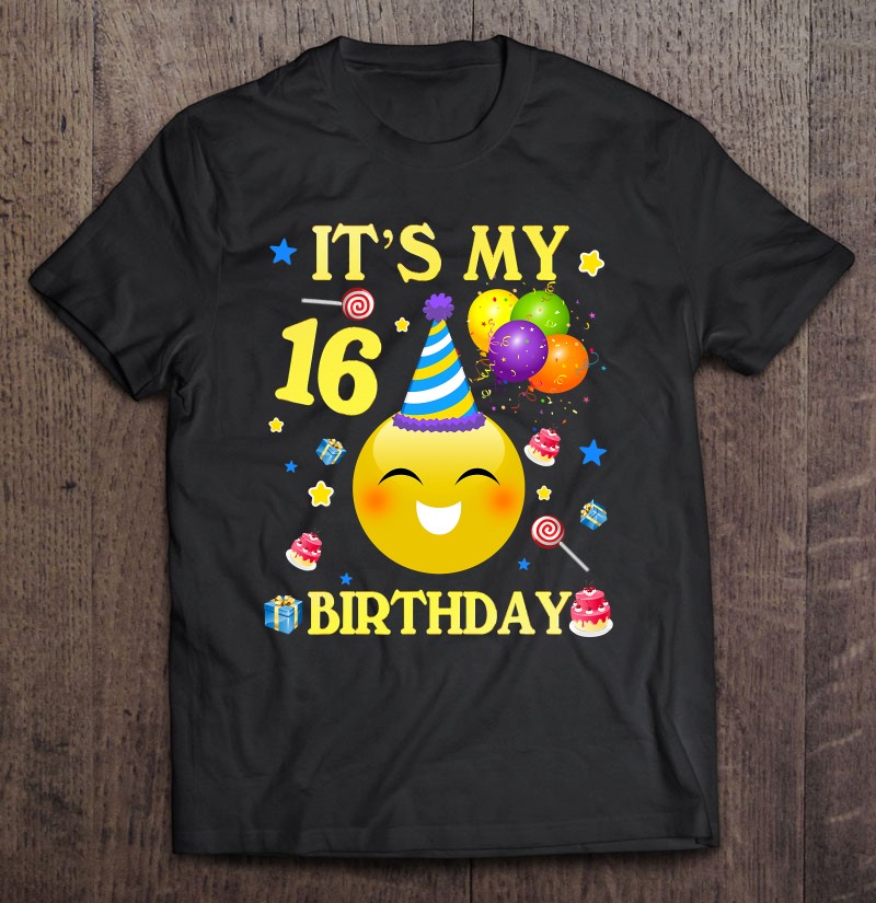It's My 16Th Birthday Shirt 16 Years Old 16Th Birthday Gift Shirt