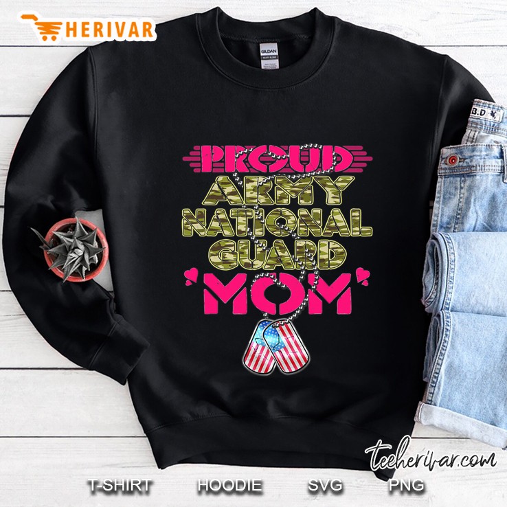 Proud Army National Guard Mom Shirt Military Mother Gifts Sweatshirt