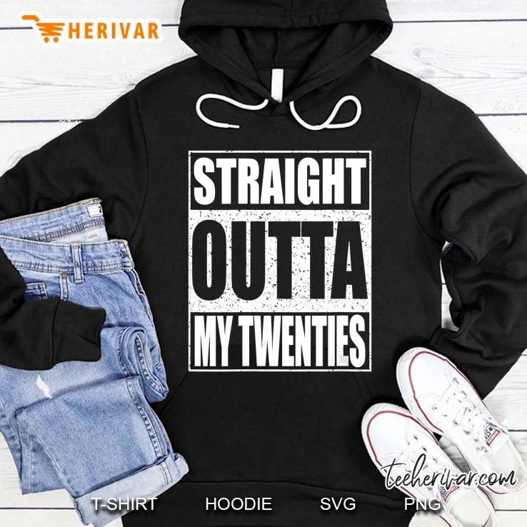 Womens Straight Outta My Twenties 30Th Birthday Gift Hoodie