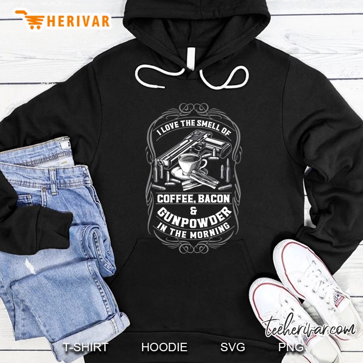 Vintage I Love The Smell Of Coffee Bacon And Gunpowder In The Morning Gift Handgun Hoodie