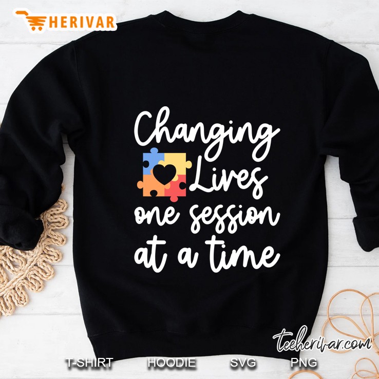 Changing Lives One Session At A Time Aba Bcba Therapist Gift Sweatshirt