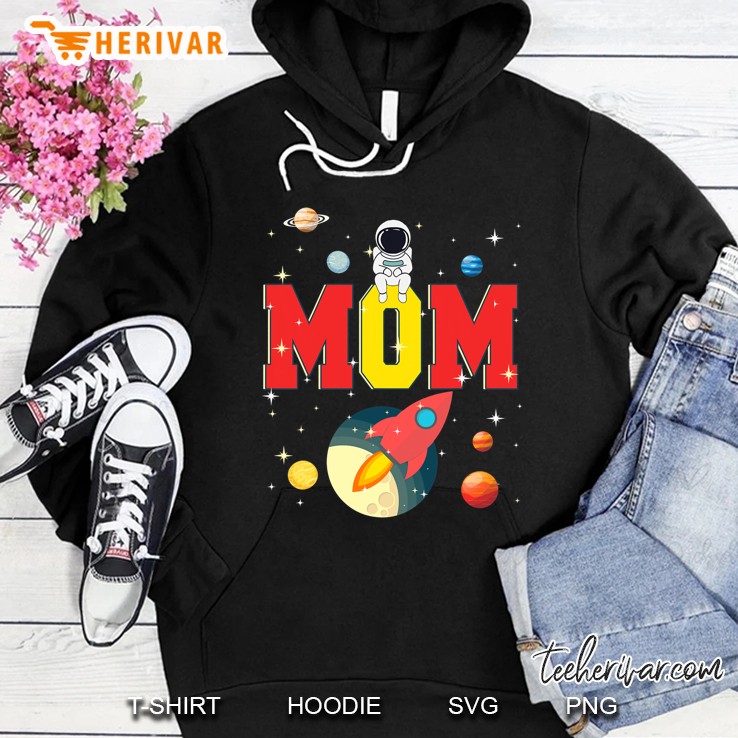 Mom Funny Birthday Space Astronaut Lover Family Gifts Hoodie
