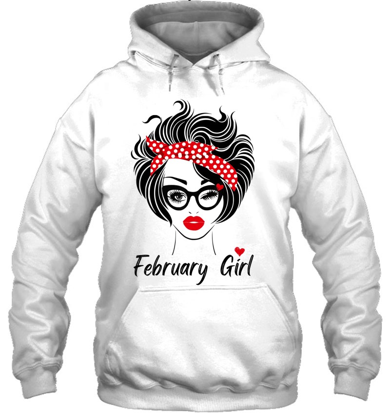 February Girl Shirt Women February Birthday Women T Shirts, Hoodies, Sweatshirts & Merch | TeeHerivar